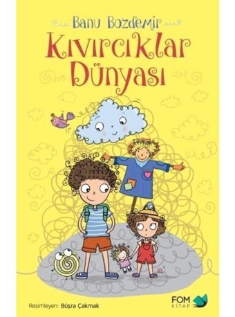 Kıvırcıklar Dünyası - Banu Özdemir - Fom Kitap