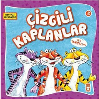 Sevimli Hayvanlar - Çizgili Kaplanlar- Timaş Çocuk