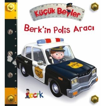 Küçük Beyler - Berkin Polis Aracı - Emilie Beaumont - Bıcırık Yayınları