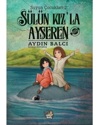 Sülün Kız'la Ayseren - Suyun Çocukları 2 - Aydın Balcı - Parmak Çocuk