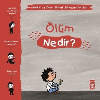Ölüm Nedir?-Yaman ve Onun Bitmek Bilmeyen Soruları - Gwenaelle Boulet - Timaş Çocuk