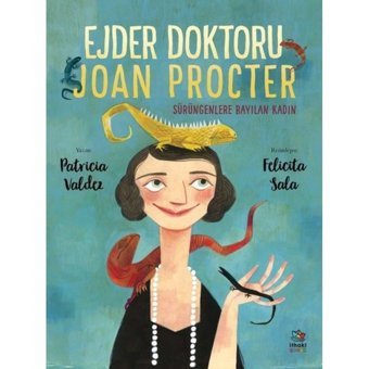 Ejder Doktoru Joan Procter - Sürüngenlere Bayılan Kadın - Patricia Valdez - İthaki Çocuk