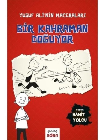 Yusuf Ali'nin Maceraları - Bir Kahraman Doğuyor - Hamit Yolcu - Aden Yayınevi