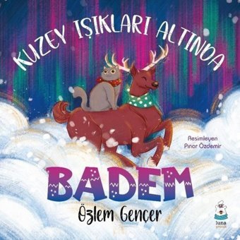 Kuzey Işıkları Altında Badem - Özlem Gençer - Luna Yayınları