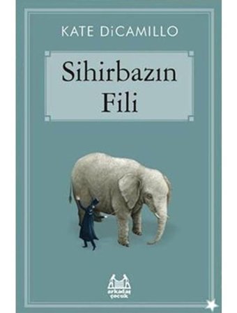 Sihirbazın Fili - Kate Dicamillo - Arkadaş Yayıncılık
