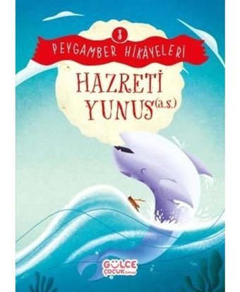 Hazreti Yunus - Peygamber Hikayeleri 8 - Burhan Güven - Gülce Çocuk