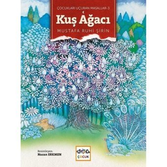 Kuş Ağacı-Çocukları Uçuran Masallar 3 - Mustafa Ruhi - Nar Çocuk