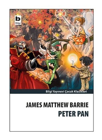 Peter Pan - James Matthew Barrie - Bilgi Yayınevi