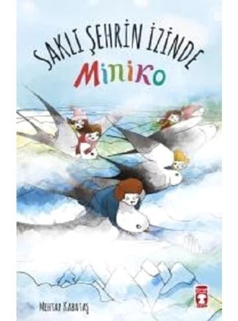 Miniko 2-Saklı Şehrin İzinde - Mehtap Kabataş - Timaş Çocuk