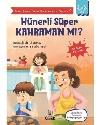 Hünerli Süper Kahraman mı? - Anadolunun Süper Kahramanları Serisi 4 - Dil Bilgisi Etkinlikli - Elif Çiftçi Yılmaz - Floki Çocuk