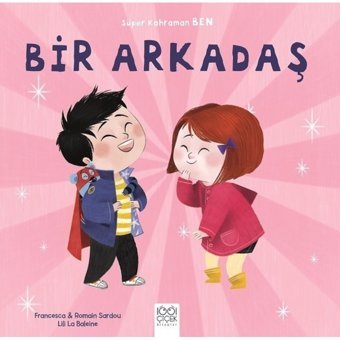 Bir Arkadaş-Süper Kahraman Ben - Romain Sardou - 1001 Çiçek