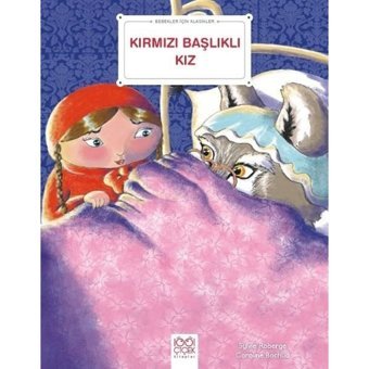 Kırmızı Başlıklı Kız - Bebekler İçin Klasikler - Sylvie Roberge - 1001 Çiçek