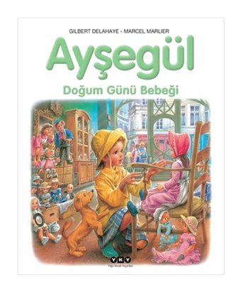 Ayşegül 12 - Doğum Günü Bebeği - Gilbert Delahaye - Yapı Kredi Yayınları