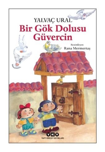 Bir Gök Dolusu Güvercin - Yalvaç Ural - Yapı Kredi Yayınları