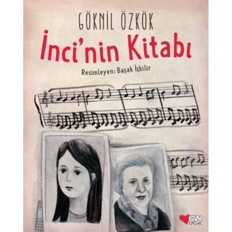 İnci'nin Kitabı - Göknil Özkök - Can Çocuk Yayınları