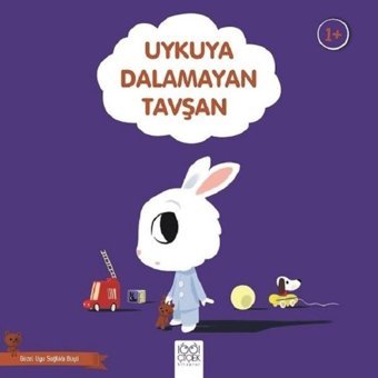 Uykuya Dalamayan Tavşan-Güzel Uyu Sağlıklı Büyü - Didier Zanon - 1001 Çiçek