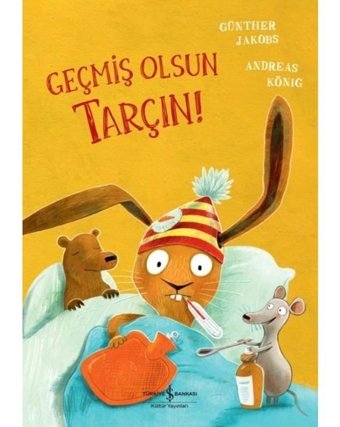 Geçmiş Olsun Tarçın! - Andreas König - İş Bankası Kültür Yayınları