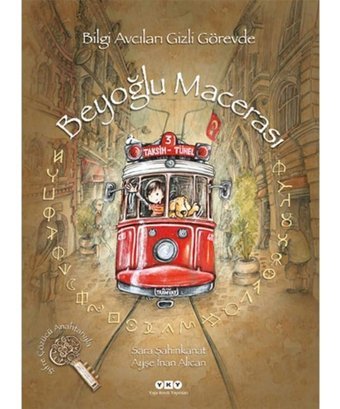 Beyoğlu Macerası - Bilgi Avcıları Gizli Görevde - Sara Şahinkanat - Yapı Kredi Yayınları