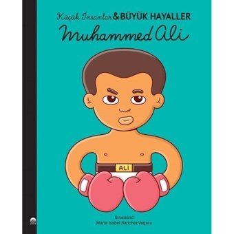Muhammed Ali - Küçük İnsanlar Büyük Hayaller - Maria Isabel Sánchez Vegara - Martı Yayınları