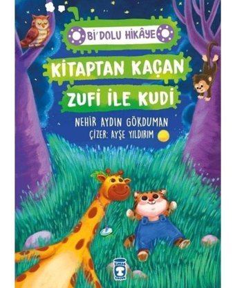 Kitaptan Kaçan Zufi ile Kudi - Bi Dolu Hikaye - Nehir Aydın Gökduman - Timaş Çocuk