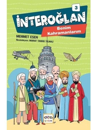 İnteroğlan 3 - Benim Kahramanlarım - Mehmet Esen - Nar Çocuk
