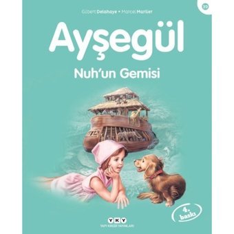 Ayşegül 39 Nuh'un Gemisi - Marcel Marlier - Gilbert Delahaye - Yapı Kredi Yayınları