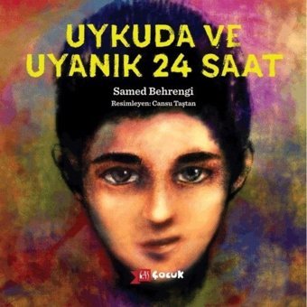 Uykuda ve Uyanık 24 Saat - Samed Behrengi - Altıkırkbeş Basın Yayın