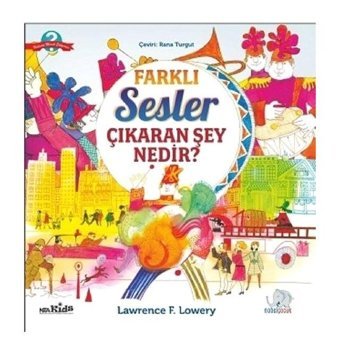Farklı Sesler Çıkaran Şey Nedir? - Lawrence F. Lowery - Nobel Çocuk