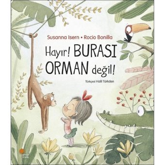 Hayır! Burası Orman Değil! - Susanna İsern - Günışığı Kitaplığı