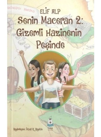 Senin Maceran 2: Gizemli Hazinenin Peşinde - Elif Alp - Luna Yayınları