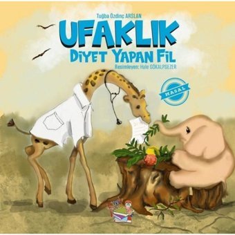 Ufaklık - Diyet Yapan Fil - Tuğba Özdinç Arslan - Parmak Çocuk