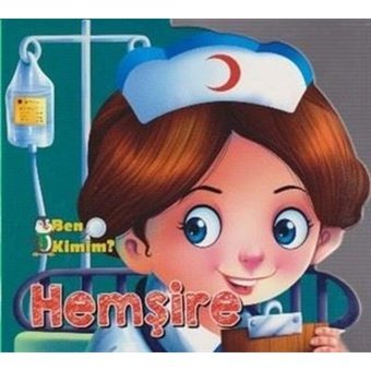Ben Kimim - Hemşire- Parıltı Yayınları