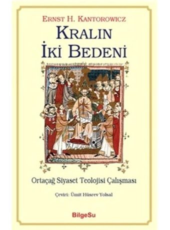 Kralın İki Bedeni - Ernst Kantorowicz - Bilgesu Yayıncılık