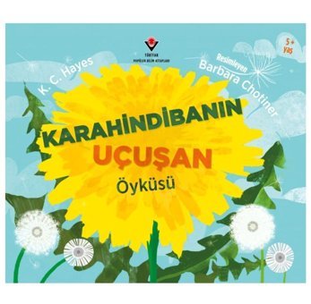 Tübitak Yayınları OKUL ÖNCESİ VE ANAOKULU İÇİN Karahindibanın Uçuşan Öyküsü