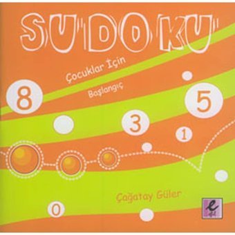 Sudoku - Çocuklar İçin Başlangıç - Çağatay Güler - Efil Yayınevi Yayınları