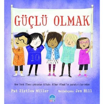 Güçlü Olmak - Pat Zietlow Miller - Martı Yayınları