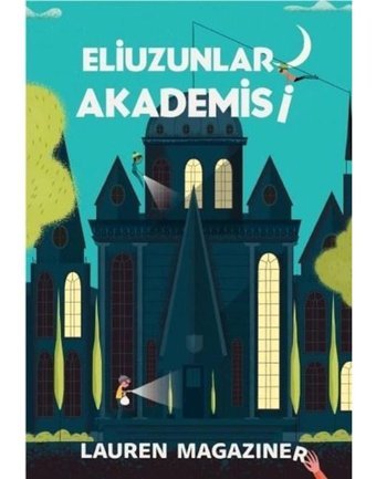 Eliuzunlar Akademisi - Lauren Magaziner - Bilgi Yayınevi