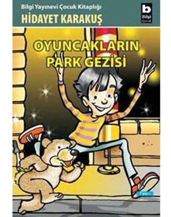Oyuncakların Park Gezisi - Hidayet Karakuş - Bilgi Yayınevi
