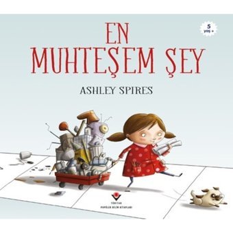 En Muhteşem Şey - Ashley Spires - Tübitak Yayınları