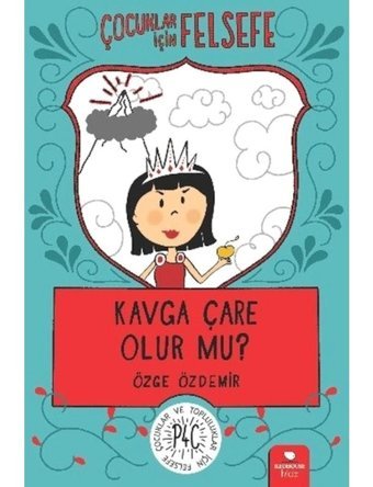 Kavga Çare Olur mu?-Çocuklar İçin Felsefe - Özge Özdemir - Redhouse Kidz Yayınları