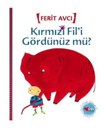Kırmızı Fil'i Gördünüz Mü? - Ferit Avcı - Can Çocuk Yayınları