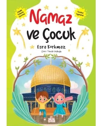 Namaz ve Çocuk - Esra Korkmaz - Nesil Çocuk Yayınları