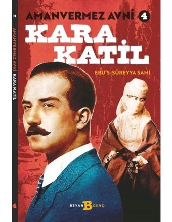 Kara Katil - Amanvermez Avni 4 - Ebu's Süreyya Sami - Beyan Yayınları