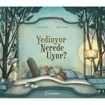 Yediuyur Nerede Uyur? - Susanna Isern - Uçanbalık Yayıncılık