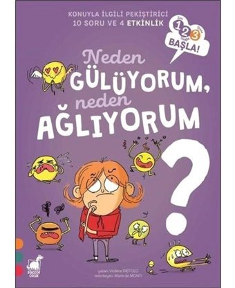 Neden Gülüyorum Neden Ağlıyorum? - 123 Başla! Konuyla İlgili Pekiştirici 10 Soru ve 4 Etkinlik - Violene Riefolo - Dinozor Çocuk