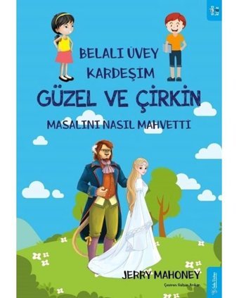 Güzel ve Çirkin Masalını Nasıl Mahvetti?-Belalı Üvey Kardeşim - Jerry Mahoney - Sola Kidz