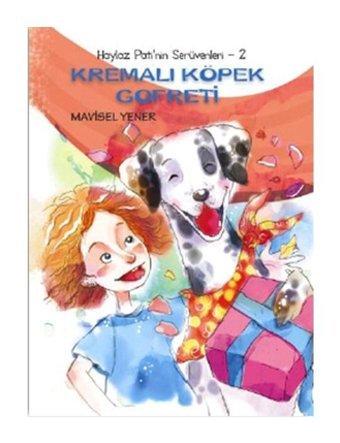 Haylaz Pati'nin Serüvenleri- 2 Kremalı Köpek Gofreti - Mavisel Yener - Tudem Yayınları