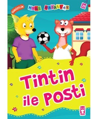 Mini Masallar Tintin İle Posti - Nalan Aktaş Sönmez - Timaş Çocuk