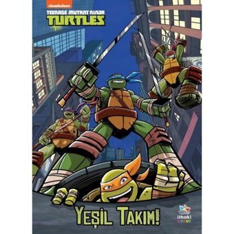 Yeşil Takım! Genç Mutant Ninja Kaplumbağalar - Hollis James - İthaki Çocuk