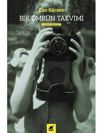 Bir Ömrün Takvimi - Can Gürses - Ayrıntı Yayınları